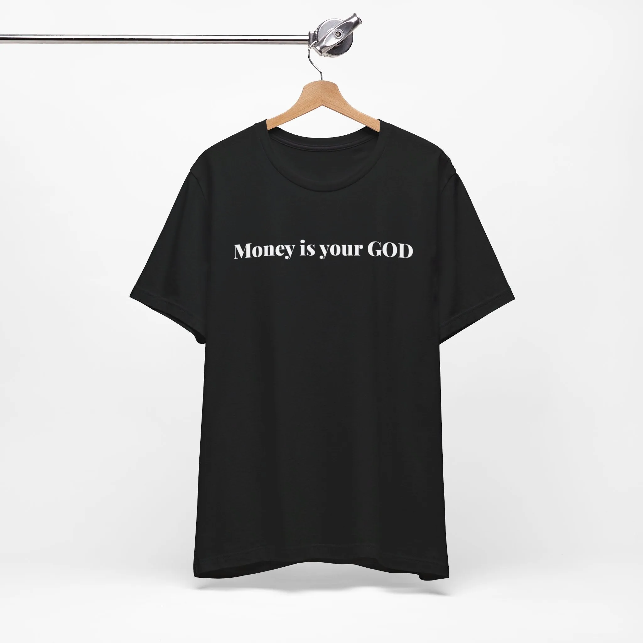 Unisex Jersey Short Sleeve Tee - "Money is Your God""